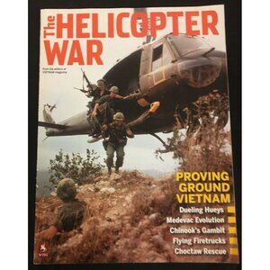 The Helicopter War Magazine, editors of Vietnam Magazine 2013